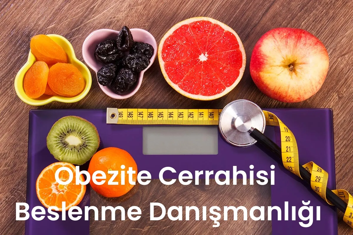 Obezite Cerrahisi Beslenme Danışmanlığı